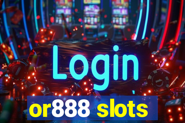 or888 slots